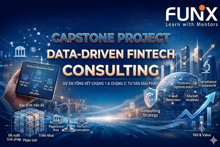 Capstone Project: Data-Driven FinTech Consulting / Dự án tổng kết Chặng 1 & Chặng 2: Tư vấn Giải pháp FinTech dựa trên Dữ liệu FIN901x_VN