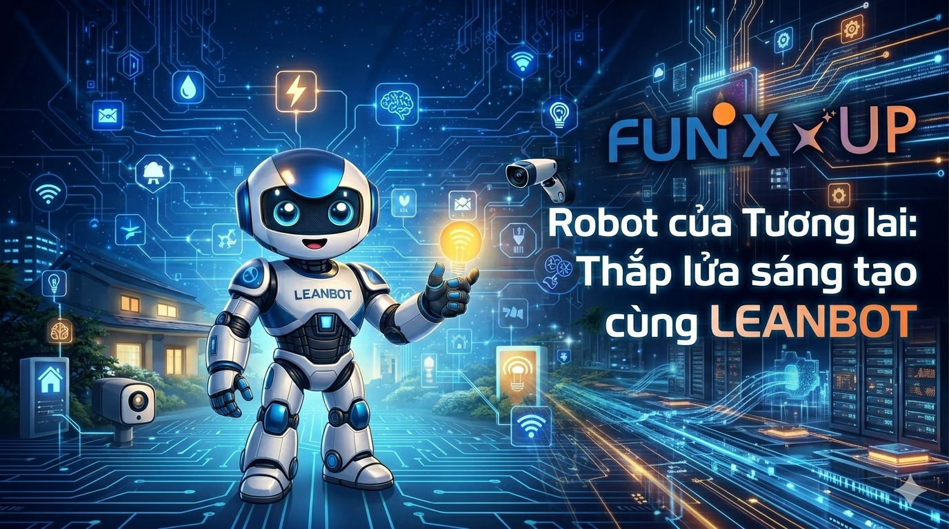 Robot của Tương lai: Thắp lửa sáng tạo cùng LEANBOT RBT121x_VN